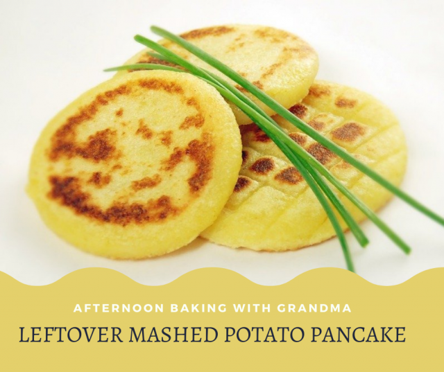 Leftover Mashed Potato Pancake Recipe Afternoon Baking With Grandma